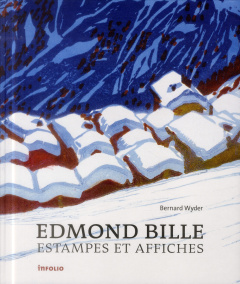 Edmond Bille. Estampes et affiches - Wyder Bernard