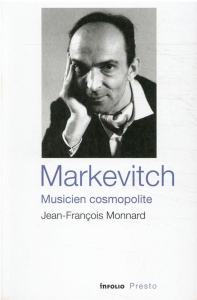 Markévitch, musicien cosmopolite - Monnard Jean-François