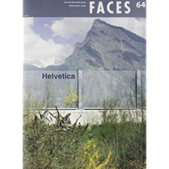 Faces N° 64, Hiver 2006-2007 : Helvetica - Broennimann Tarramo ; Simonnet Cyrille ; Meyer Phi
