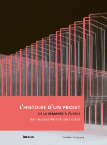 Histoire d'un projet. De la demande à l'usage - Couton Loïc ; Terrin Jean-Jacques
