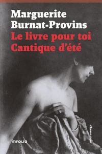 Le livre pour toi ; Cantique d'été - Burnat-Provins Marguerite ; Pétermann Stéphane