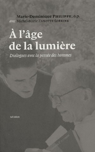 A l'âge de la lumière. Dialogues avec la pensée des hommes - Philippe Marie-Dominique ; Zanotti-Sorkine Michel-