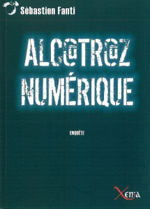 Alcatraz numérique - Fanti Sébastien