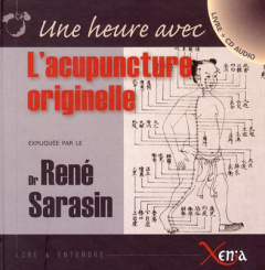Une heure avec l'acupuncture originelle. Avec 1 CD audio - Sarasin René ; Despot Slobodan