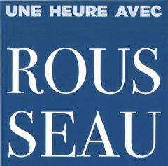 Une heure avec Rousseau - Werner Eric ; Marejko Jan ; L'Aminot Tanguy ; Lèbr