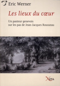 Les lieux du coeur - Werner Eric
