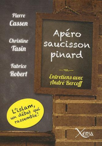 Apéro saucisson-pinard. Coulisses et enjeux d'un rassemblement qui a secoué la France - Bercoff André ; Cassen Pierre ; Robert Fabrice ; T