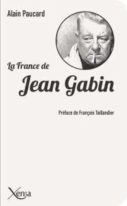 La France de Jean Gabin - Paucard Alain ; Taillandier François