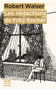 Les rédactions de Fritz Kocher - Walser Robert ; Walser Karl ; Launay Jean ; Utz Pe