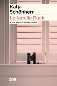 La famille Ruck - Schönherr Katja ; Fontaine Barbara