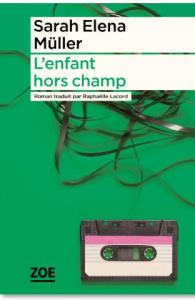 L’enfant hors champ - Müller Sarah Elena ; Lacord Raphaëlle