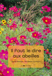 Il faut le dire aux abeilles - Neeman Sylvie ; Humbert Nicolette