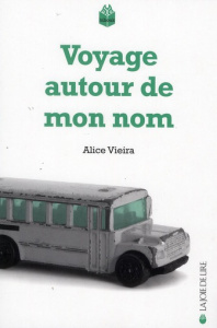 Voyage autour de mon nom - Vieira Alice