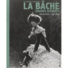 LA BACHE - AMADOU ACROBATE - PEIRY/PILET