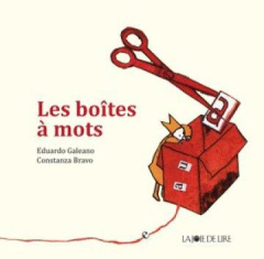 Les boîtes à mots - Galeano Eduardo ; Bravo Constanza ; Gabastou André