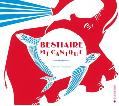 Bestiaire mécanique - Devernay Laëtitia