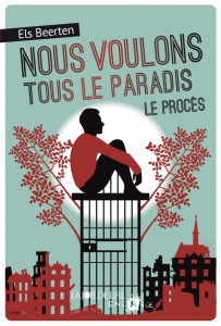 Nous voulons tous le paradis - Le procès - Beerten Els