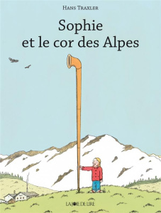 Sophie et le cor des Alpes - Traxler Hans ; Català Genia