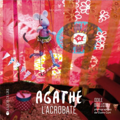Agathe l'acrobate - Bailloeul Odile