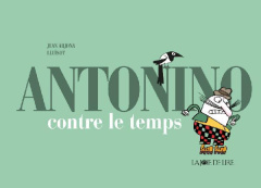 Antonino contre le temps - Arjona Juan;Lluïsot