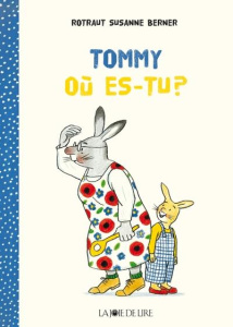 Tommy où es-tu ? - Berner Rotraut Susanne ; Bouchet Francine