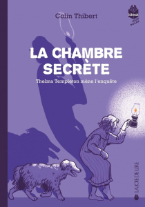Thelma Templeton mène l'enquête Tome 2 : La chambre secrète - Thibert Colin ; Sardà Cristina
