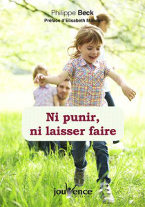 Ni punir, ni laisser faire. Edition revue et augmentée - Beck Philippe ; Maheu Elisabeth