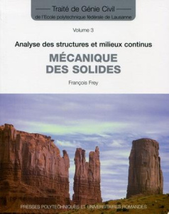 Mécanique des solides. Analyse des structures et milieux continus - Frey François