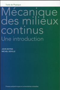 Mécanique des milieux continus : une introduction. 2e édition revue et augmentée - Botsis John ; Deville Michel