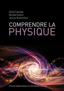 Comprendre la physique - Cassidy David C. ; Holton Gerald ; Rutherford Jame