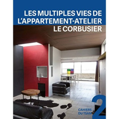 Les multiples vies de l'appartement-atelier Le Corbusier. 1931-2014, Textes en français et anglais - Graf Franz ; Marino Giulia ; Picon Antoine ; Mason