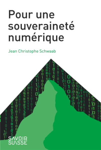 Pour une souveraineté numérique - Schwaab Jean Christophe