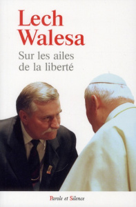SUR LES AILES DE LA LIBERTE - WALESA LECH