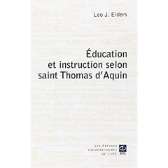 EDUCATION ET INSTRUCTION SELON ST THOMAS D AQUIN - ELDERS LEO J