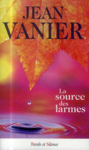 La source des larmes - Vanier Jean