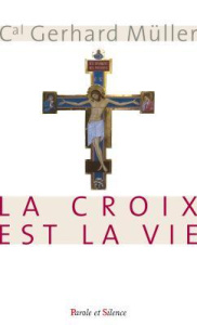 La croix c'est la vie / Méditations sur la Passion et la Pâque de Jésus - Muller Gerhard