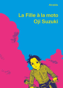 La Fille à la moto - Suzuki Oji ; Dahan Léopold