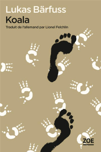 Koala - Bärfuss Lukas ; Felchlin Lionel
