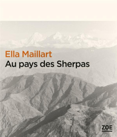 Au pays des sherpas - Maillart Ella ; Bertholet Denis ; Mettan Pierre-Fr