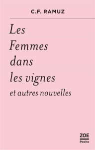 Les femmes dans les vignes. Et autres nouvelles - Ramuz Charles-Ferdinand ; Maggetti Daniel ; Péterm