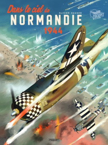 Dans le ciel de Normandie, juin 1944 - Dauger Olivier