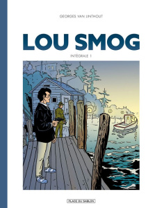 Lou Smog Intégrale Tome 1 - Van Linthout Georges ; Detournay Charles-Louis