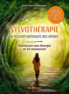 Sylvothérapie, le pouvoir bienfaisant des arbres. Retrouver son énergie et se ressourcer - Defossez Jean-Marie ; Maire Anne-Laure ; Keller Ro