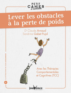 Petit cahier d'exercices pour lever les obstacles à la perte de poids. Avec les théories comportemen - Gabet-Pujol Sandrine ; Arnaud Claude ; Augagneur J