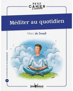 Méditer au quotidien - Smedt Marc de