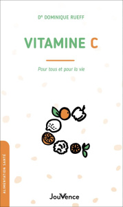 Vitamine C. Pour tous et pour la vie - Rueff Dominique