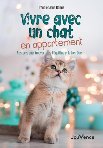 Vivre avec un chat en appartement. 7 astuces pour trouver l'équilibre et le bien-être - Banas Irèna ; Banas Anne