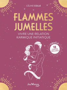 Flammes jumelles. Vivre une relation karmique initiatique. 18 cartes incluses - Colle Céline