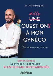 Mille questions à mon gynéco. Des réponses sans tabou - Marpeau Olivier