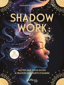 Shadow Work. Notre âme nous guide à travers nos parts d'ombre - Johnson Emmanuelle